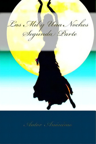 Las Mil Y Una Noches, De Rivas, Anton. Editorial Createspace, Tapa Blanda En Español