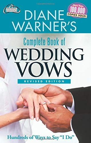 Diane Warners Complete Book Of Wedding Vows, Revised Edition