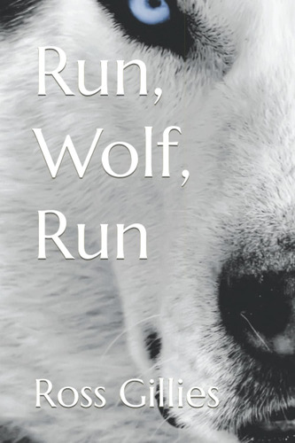 Libro Run, Wolf, Run-ross Gillies-inglés