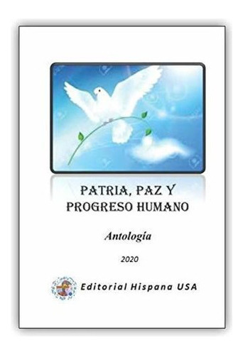 Libro : Patria, Paz Y Progreso Humano - Hispana, Editorial 