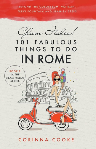 Libro Glam Italia! 101 Cosas Fabulosas Para Hacer En Roma-in