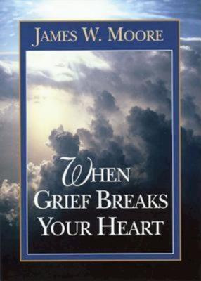 Libro When Grief Breaks Your Heart - James W. Moore