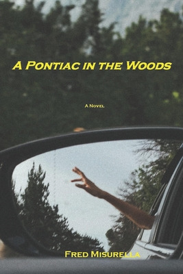 Libro A Pontiac In The Woods - Misurella, Fred