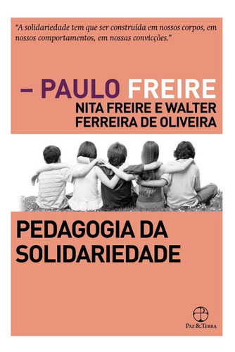 Livro Pedagogia Da Solidariedade, De Paulo Freire. Editora Paz & Terra Em Português