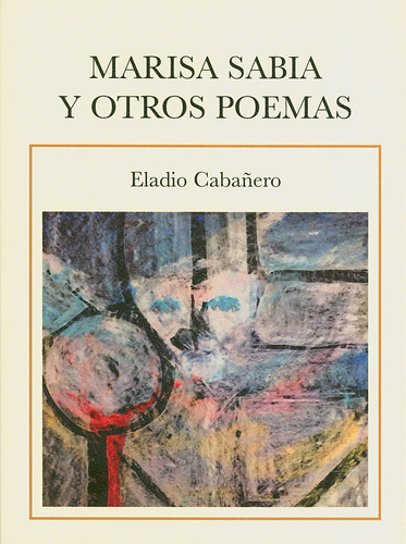 Marisa Sabia Y Otros Poemas, De Cabañero, Eladio. Editorial San Sebastian De Los Reyes En Español