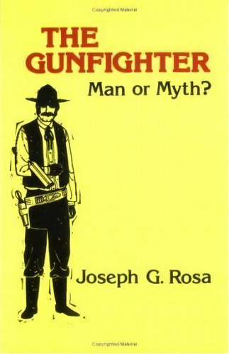 Gunfighter, De Joseph G. Rosa. Editorial University Oklahoma Press, Tapa Blanda En Inglés