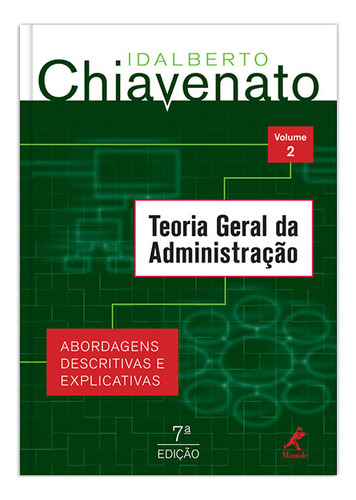 Teoria Geral Da Administração: Abordagens Descritivas E Explicativas, De Chiavenato, Idalberto. Editorial Editora Manole Ltda, Capa Mole Em Português, 2013