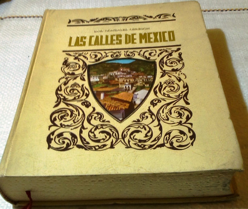 Las Calles De México. Tomo I.    González Obregón, Luis