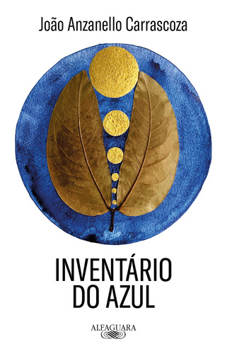 Inventário do azul, de Carrascoza, João Anzanello. Editora Schwarcz SA, capa mole em português, 2022