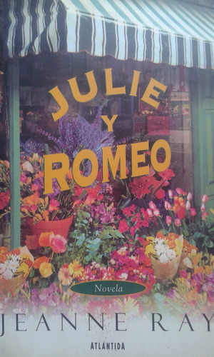 Libro : Julie Y Romeo / Jeanne Ray