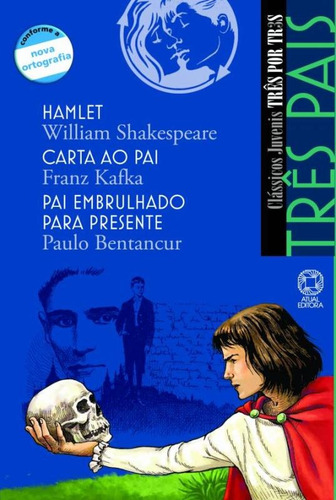 Três pais - Hamlet / Carta ao pai / Pai embrulhado para presente, de Shakespeare, William. Três por três Editorial Somos Sistema de Ensino, capa mole em português, 2009