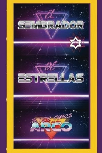 El Sembrador De Estrellas: Volume 10 -nivel 7-