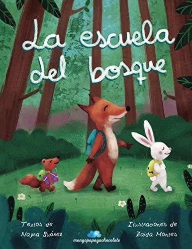 La Escuela Del Bosque - Suarez, Nayra, de Suárez, Nayra. Editorial Independently Published en español