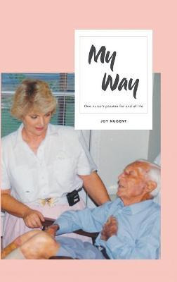 Libro My Way : One Nurse's Passion For End Of Life - Joy ...