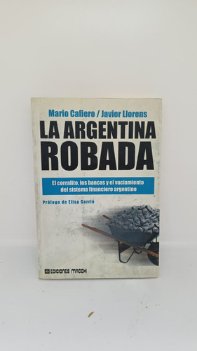 La Argentina Robada - Mario Cafiero - Macchi - Usado 