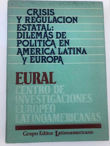 Crisis Y Regulacion Estatal Dilemas Politica America Latina