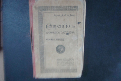 Compendio De Gramatica Castellana , Rafael Angel De La Peña