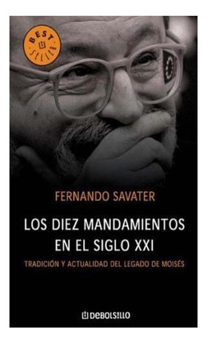 Los Diez Mandamientos En El Siglo 21 Fernando Savater