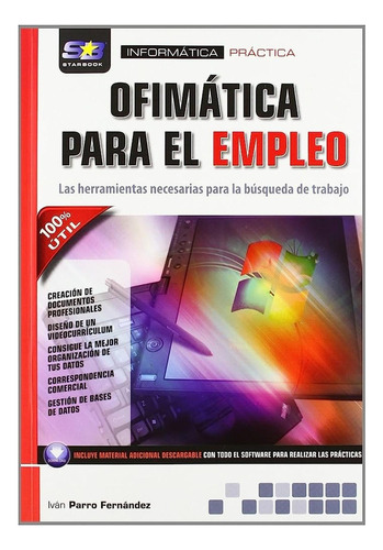 Ofimatica Para El Empleo: No Aplica, De Parro Fernández, Iván. Serie 1, Vol. 1. Starbook Editorial, Tapa Pasta Blanda, Edición 1 En Español, 2012