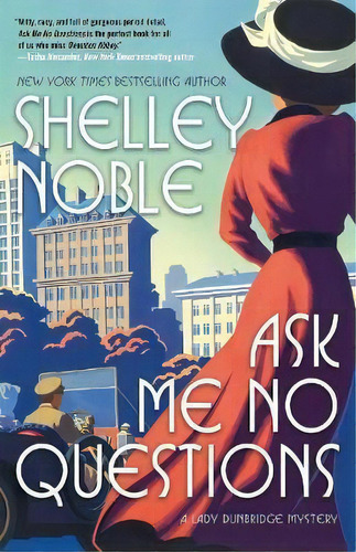 Ask Me No Questions : A Lady Dunbridge Mystery, De Shelley Noble. Editorial St Martin's Press, Tapa Blanda En Inglés