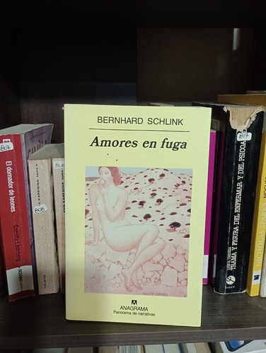 Amores En Fuga - Bernhard Schlink - Ed Anagrama