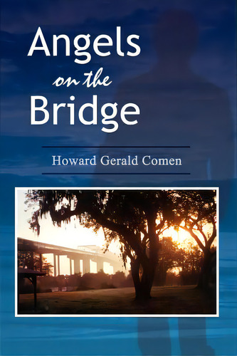 Angels On The Bridge: A Private Eye's Spiritual Search For Justice, De Comen, Howard Gerald. Editorial Authorhouse, Tapa Blanda En Inglés
