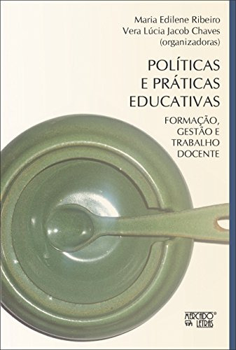 Libro Políticas E Práticas Educativas Formaço Gesto E Trab