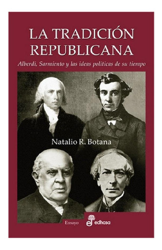 Libro - Tradicion Republicana, La, De Botana, Natalio. Edit