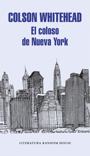 El coloso de Nueva York, de Whitehead, Colson. Serie Ah imp Editorial Literatura Random House, tapa blanda en español, 2017