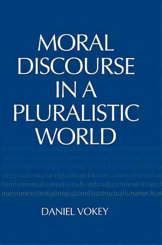 Moral Discourse In A Pluralistic World, De Daniel Vokey. Editorial University Notre Dame Press, Tapa Blanda En Inglés