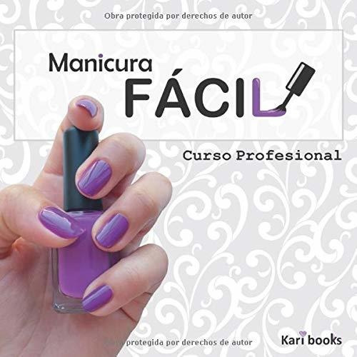 Libro : Manicura Facil Curso Profesional (karinails) -...