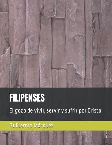 Libro: Filipenses, El Gozo De Vivir, Servir Y Sufrir Por Cri