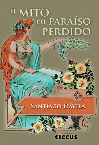 El Mito Del Paraiso Perdido - Santiago Davila