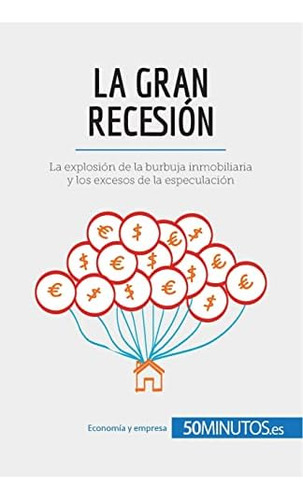 Libro: La Gran Recesión: La Explosión De La Burbuja Inmobili