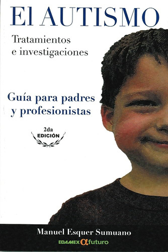 Libro El Autismo. Guía Para Padres Y Profesionistas 2 Ed.