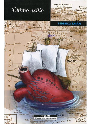 Öltimo Exilio, De Patán , Federico.. Editorial Universidad Veracruzana, Tapa Pasta Blanda, Edición 2 En Español, 2009