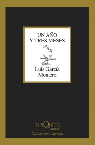 Un Año Y Tres Meses-luis Garcia Montero-tusquets