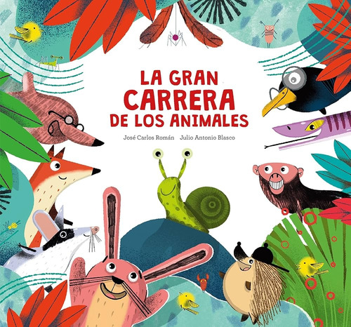 Gran Carrera De Los Animales, La (nuevo) - José Carlos Román
