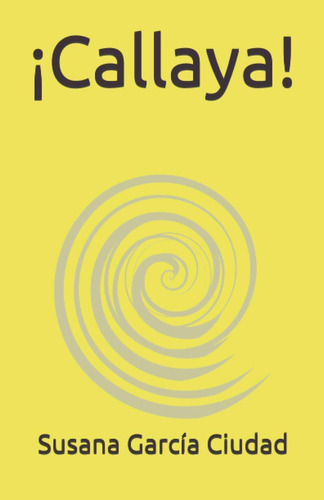 Libro: ¡callaya! (spanish Edition)