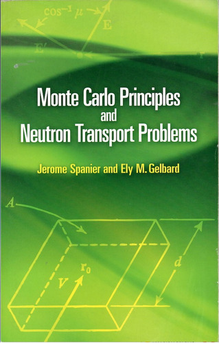 Monte Carlo Principles And Neutron Transport Problems