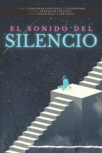 Libro: El Sonido Del Silencio: Cómo Mejorar La Autoestima Y 