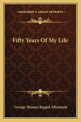 Libro Fifty Years Of My Life - Albemarle, George Thomas K...