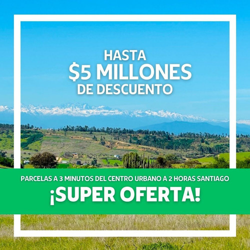 Parcelas A 40 Minutos De La Playa Y A 2 Horas De Santiago