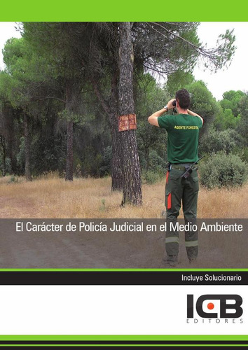 El Caracter De Policia Judicial En El Medio Ambiente