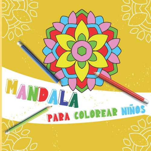 Libro: Mandalas Para Colorear Niños: 40+ Páginas Para Colore