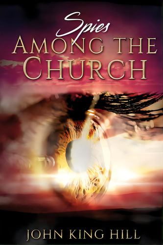 Spies Among The Church, De Hill, John Hill. Editorial Lightning Source Inc, Tapa Blanda En Inglés