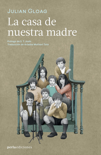 La Casa De Nuestra Madre - Julian Gloag - Perla Ediciones