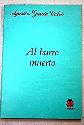 Al Burro Muerto, De Agustin Garcia Calvo. Editorial Editorial Lucina, Tapa Blanda En Español