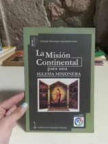 Comprar La Misión Continental Para Una Iglesia Misionera - Misión