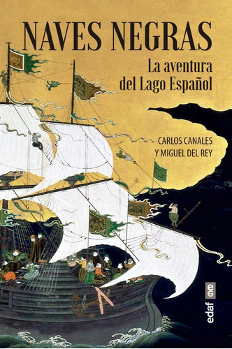 Libro: Naves Negras. Carlos Canales#miguel Del Rey. Editoria